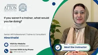 If You Weren&rsquo;t a Trainer, What Would You be Doing? | Hina Khalid | Atton Institute