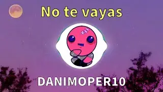 Danimoper10 - No te vayas (Oficial) (Canci&oacute;n compuesta por IA) [Electro Pop, Pop Rock]
