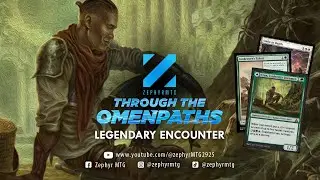 Legendary Encounter - zephyrMTG: Through the Omenpath