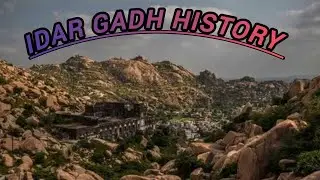 HISTORY OF IDAR GADH #idarapaighammuhabbat