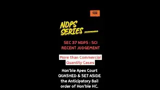 Sec 37 NDPS ACT : Latest  Judgment SCI | Hon'ble SC quashed & set aside the Bail order of Hon'ble HC
