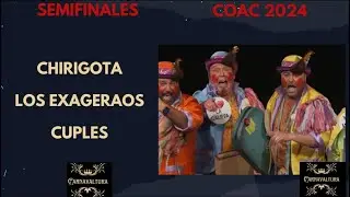 CUPLES CHIRIGOTA LOS EXAGERAOS SEMIFINALES (CON LETRA) COAC 2024
