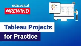 Tableau Projects for Practice | Tableau Projects for Data Science | Tableau | Edureka Rewind