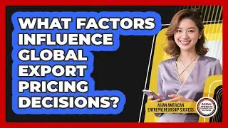 What Factors Influence Global Export Pricing Decisions?
