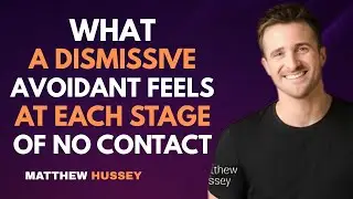What a Dismissive Avoidant Feels at Each Stage of No Contact : Matthew Hussey