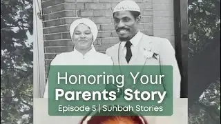 The Power of Honoring Your Parents&rsquo; Story I Episode 5 Intro of Suhbah Stories