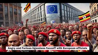 Angry and Furious Ugandans faceoff with European officials at the European Union Office.