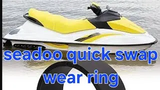 Seadoo quick wear ring swap