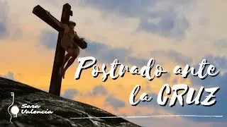 Postrado ante la cruz - Canto para Cuaresma. Adoración de la Cruz