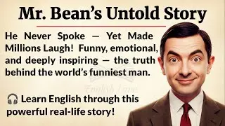 The Inspiring Life Story of Mr. Bean || English listening practice videos || Reader Reader 