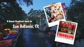 TOP 5 COCKTAIL BAR IIN SAN ANTONIO, TX.