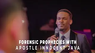 FORENSIC PROPHECIES with APOSTLE INNOCENT JAVA