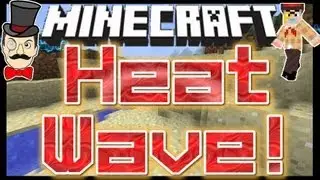 Minecraft Mods - HEATWAVE ! Natural Disasters Mod !