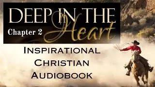 Chapter 2 DEEP IN THE HEART, A Christian Inspirational Romance Audiobook | Maggie needs help!