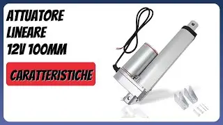 RECENSIONE (2025) : Attuatore Lineare 12V 100mm. DETTAGLI