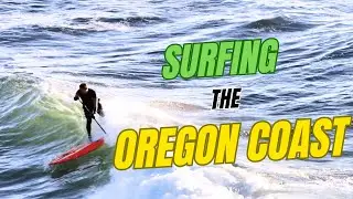 Surfing the Oregon Coast on a Paddleboard | Otter Rock & Agate Beach