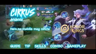 cirrus/honor of kings/hero na mabilis mag rotate/guide/tip/skills/combo/gameplay/bosswapakels