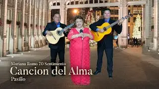 Cancion del Alma - Pasillo | Mariana Romo 70 Sentimiento