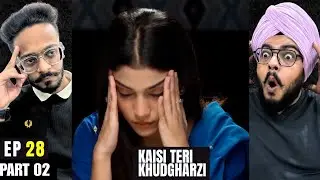 Kaisi Teri Khudgarzi Episode 28 | Part 02 |  Reaction | Drama Is Going in Circles 🔥 | Reaction Paji