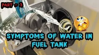 Symptoms of Water in Fuel Tank