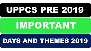 UPPCS/UPPSC PRE 2019 Important days and themes 2019 | महत्वपूर्ण दिवस और थीम