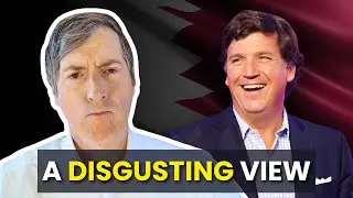 Why Tucker Carlson LOVES Qatar