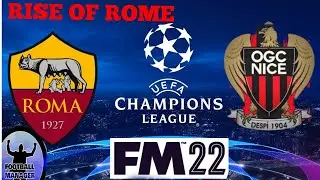 FM22-Rise Of Rome-Champions League knockout stages-As Roma Vs OGC Nice-S2 EP4-Football Manager 2022