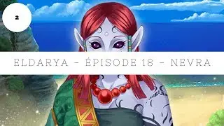 Eldarya - Épisode 18 ∙ Nevra ∙ Partie 2/3 [Illustrations 1/2]