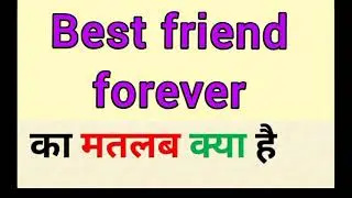 Best friend forever meaning in hindi || best friend forever ka matlab kya hota