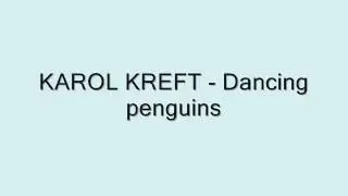 Karol Kreft - Dancing penguins (Audio)
