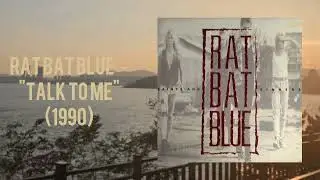 Rat Bat Blue &ndash; Talk To Me (1990)