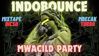 MWACILD PARTY SUPER TURBO INDOBOUNCE MBECAK STYLE  FULL BASS 2025 - Mr. J