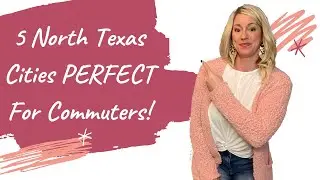 5 North Texas Suburbs, Perfect for Commuters