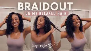 TRYING A BRAIDOUT ON MY RELAXED HAIR