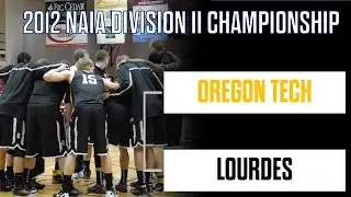 2012 NAIA DIVISION II NATIONAL TOURNAMENT OPENING ROUND // OREGON TECH vs LOURDES