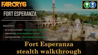How to capture Fort Esperanza base undetected + all bonuses | Far Cry 6