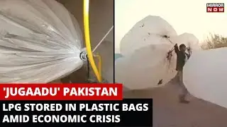 Pakistan Economic Crisis | Citizens Resort to Plastic Bags to Store LPG Amid Gas Cylinder Shortage