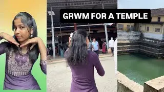 GRWM for a temple 🛕 
