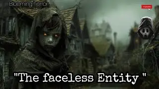 The faceless Entity/ part 1 / Amazing horror story ☠️🔐