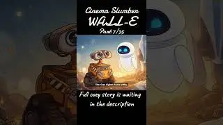 WALL-E(7/35) ✧ Cinema Slumber #bedtimestory #asmr #shorts