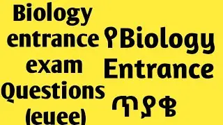 Ethiopian entrance exam biology | biology euee| Atc biology | success tutorial | Ethiopian education