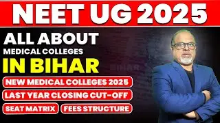 All About Medical Colleges in Bihar : Expected Cutoff 2025 | New Colleges 2025, Cutoff, Seats, Fees