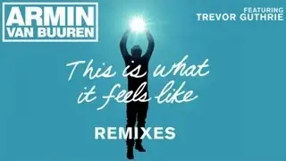 Armin Van Buuren Feat. Trevor Guthrie - This is what it feels like (W&W Remix)