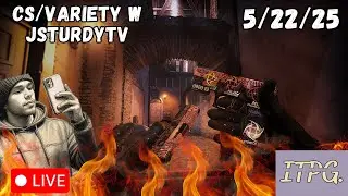 LIVE - Counter Strike/Variety W JSturdyTV & ITPG