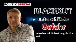 BLACKOUT - Die untersch&auml;tzte Gefahr | Interview Teil 1 mit Robert Jungnischke