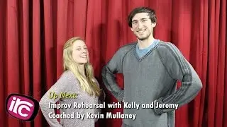 Improv Rehearsal with Kelly and Jeremy (Episode 3)