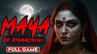 MAYA EK PISHACHINI  | Gameplay Walkthrough Part 1 FULL GAME |  [1080P 60FPS] - No Commentary