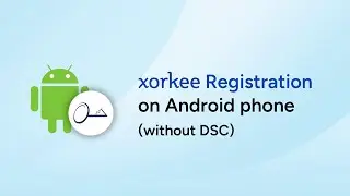 xorkee registration on Android phone (without DSC)