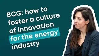 BCG: how to foster a culture of innovation for the energy industry
