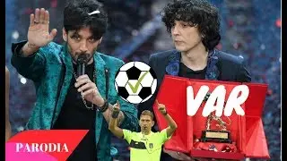IL VAR [ PARODIA NON MI AVETE FATTO NIENTE -  META E MORO] - SANREMO